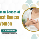 Common Causes of Breast Cancer in Women: Understanding the Risk Factors