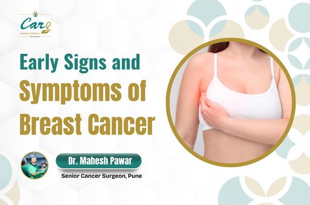 Early Signs and Symptoms of Breast Cancer – Dr. Mahesh Pawar | Care Speciality Hospital, Pune