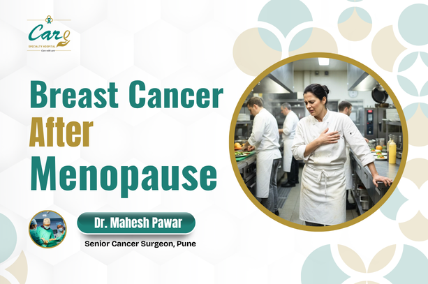 Breast Cancer After Menopause: Symptoms, Risk Factors, Diagnosis & Treatment in Pune
