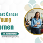 Breast Cancer in Young Women – Causes, Symptoms, Diagnosis & Treatment | Dr. Mahesh Pawar | Care Speciality Hospital, Pune