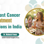 Breast Cancer Treatment Options in India - Dr. Mahesh Pawar