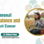 Hormonal Imbalance and Breast Cancer - Dr. Mahesh Pawar